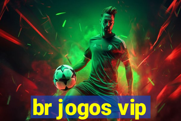 br jogos vip