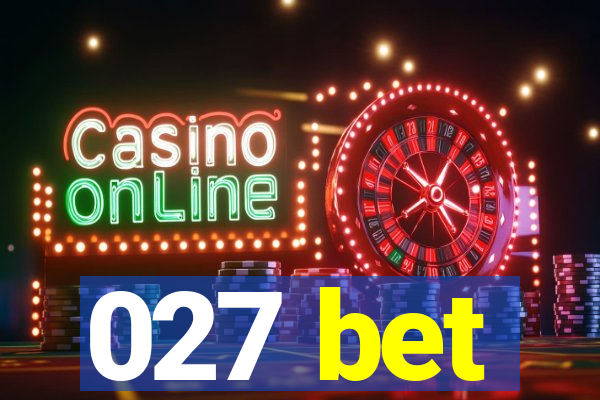 027 bet