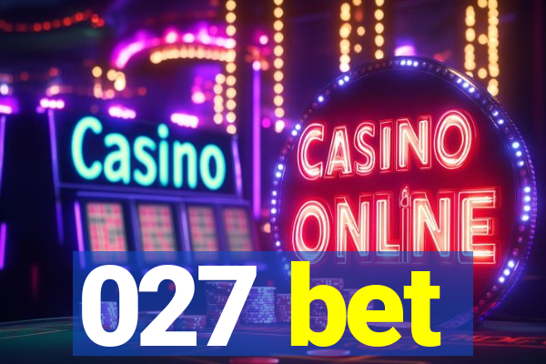 027 bet