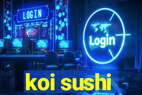 koi sushi