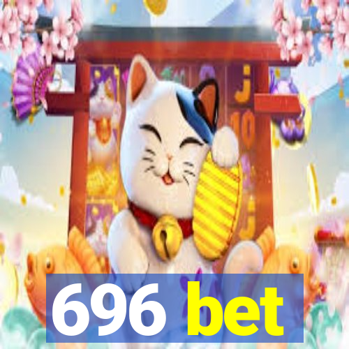 696 bet