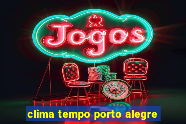 clima tempo porto alegre