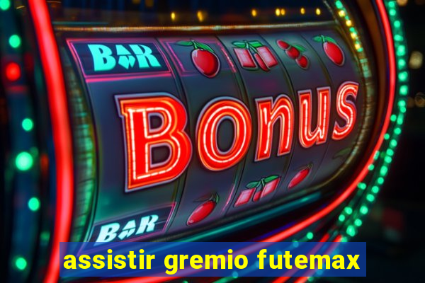 assistir gremio futemax