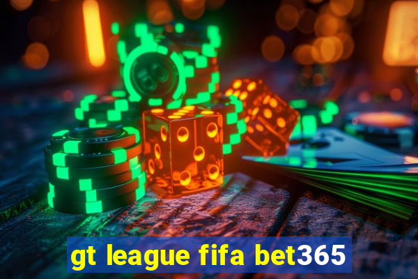 gt league fifa bet365