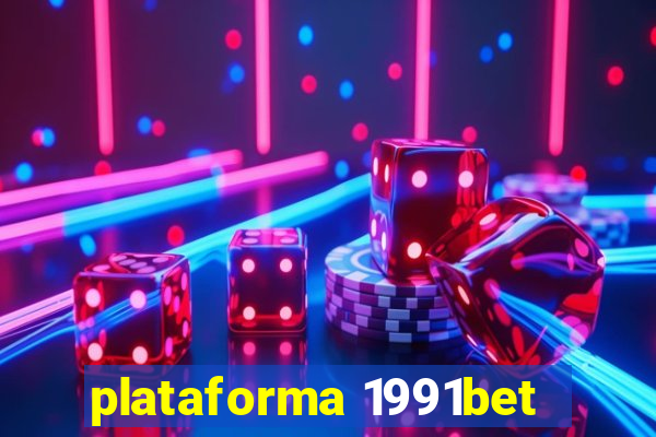 plataforma 1991bet