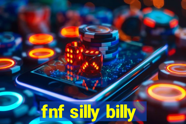 fnf silly billy