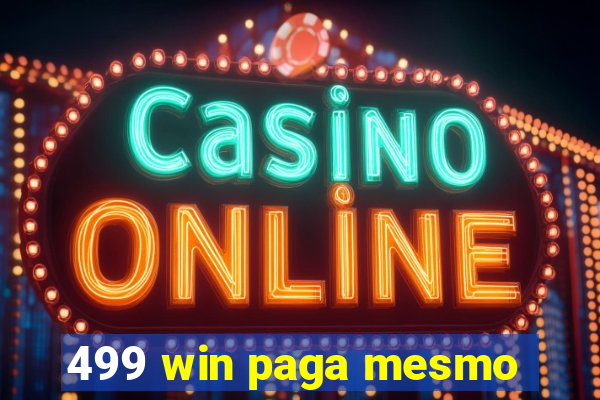 499 win paga mesmo