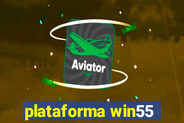 plataforma win55