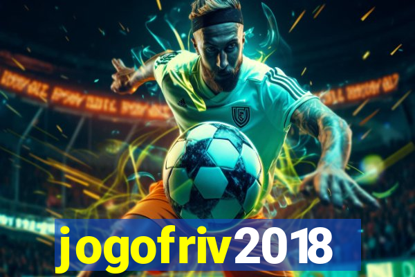jogofriv2018