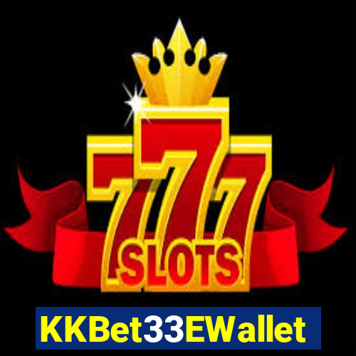 KKBet33EWallet