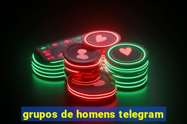 grupos de homens telegram