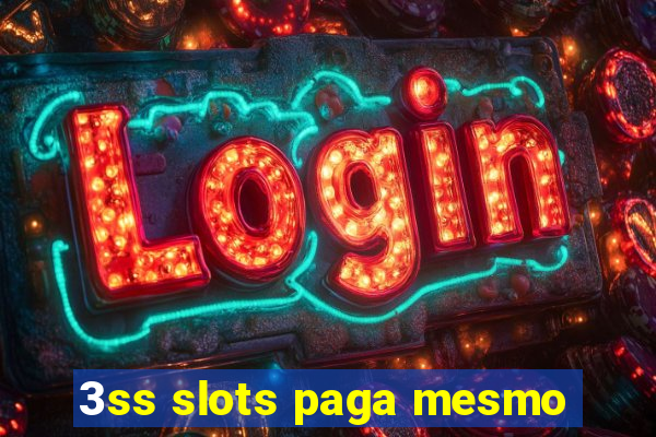 3ss slots paga mesmo