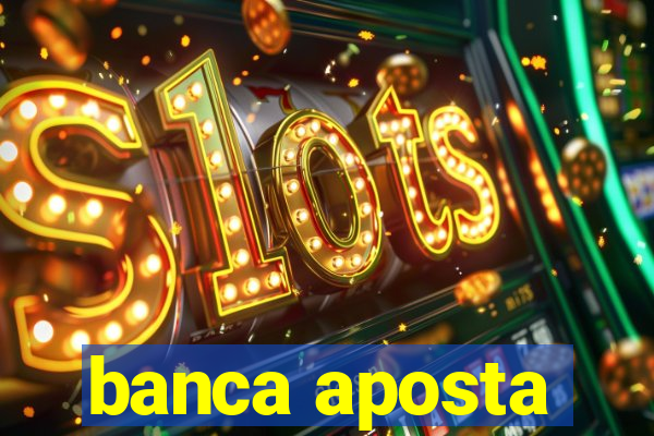 banca aposta