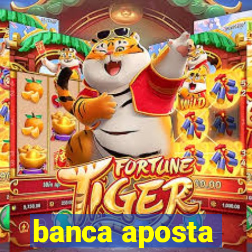 banca aposta