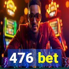 476 bet