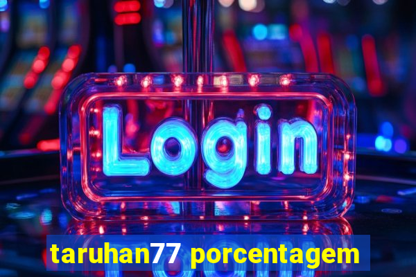 taruhan77 porcentagem