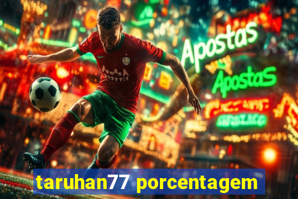 taruhan77 porcentagem