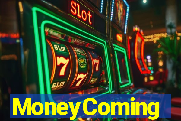 MoneyComing
