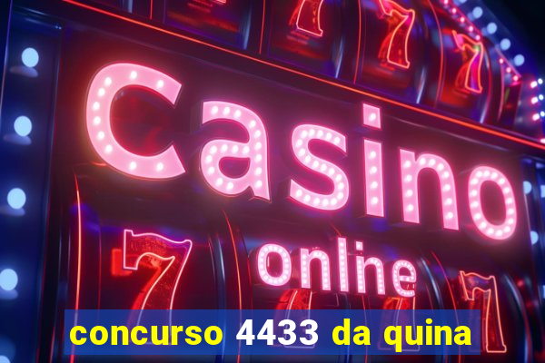 concurso 4433 da quina