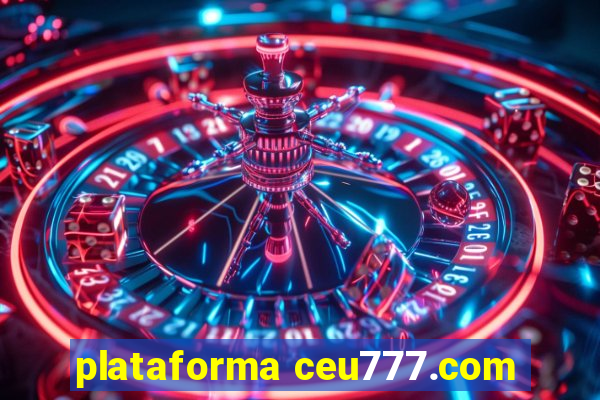 plataforma ceu777.com
