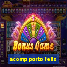 acomp porto feliz