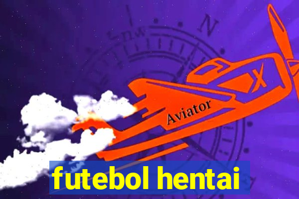 futebol hentai
