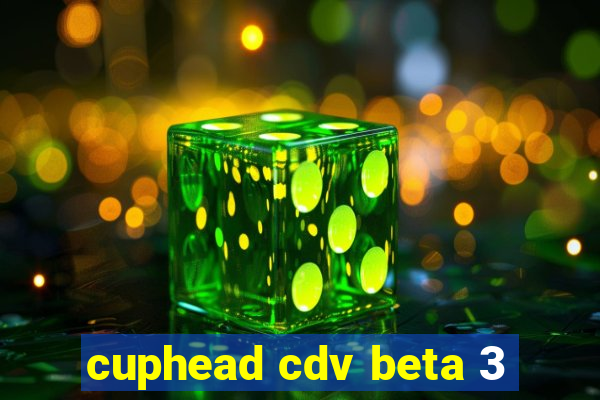 cuphead cdv beta 3