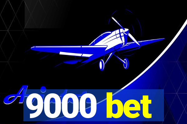 9000 bet