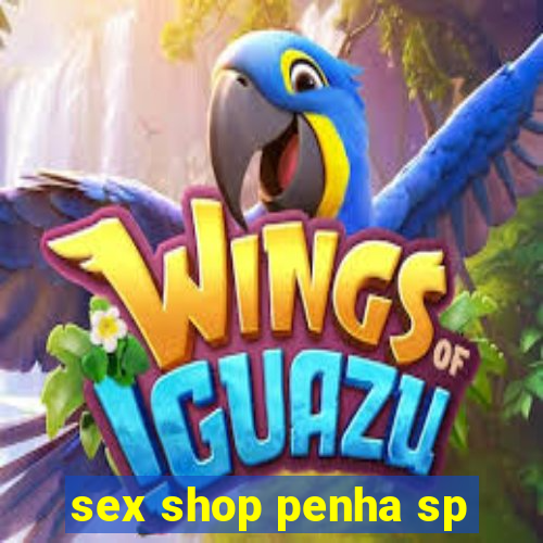 sex shop penha sp