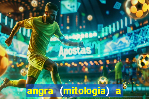 angra (mitologia) a deusa do fogo na mitologia tupi-guarani