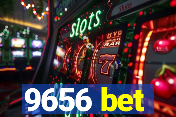 9656 bet