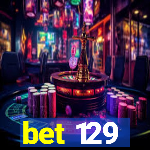 bet 129