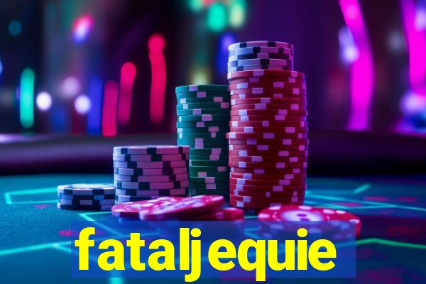 fataljequie