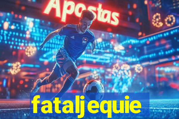 fataljequie