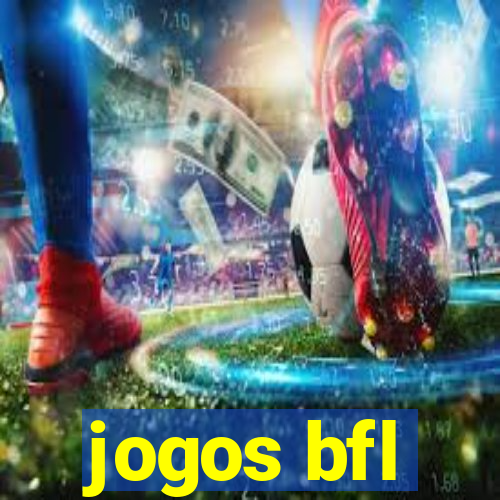 jogos bfl