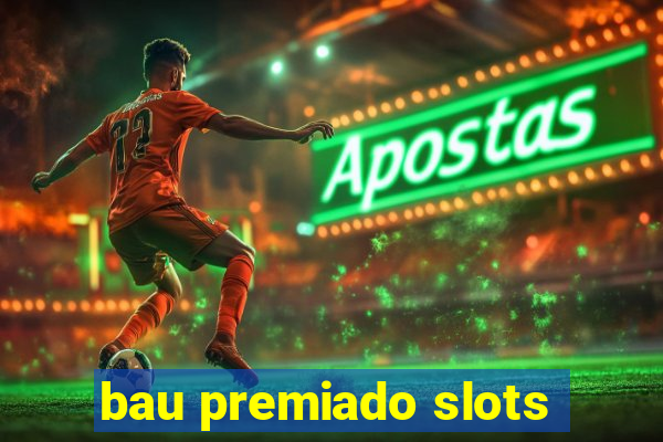 bau premiado slots