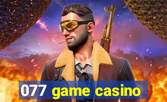 077 game casino
