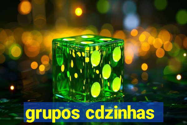 grupos cdzinhas
