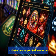 roleta russa portal zacarias