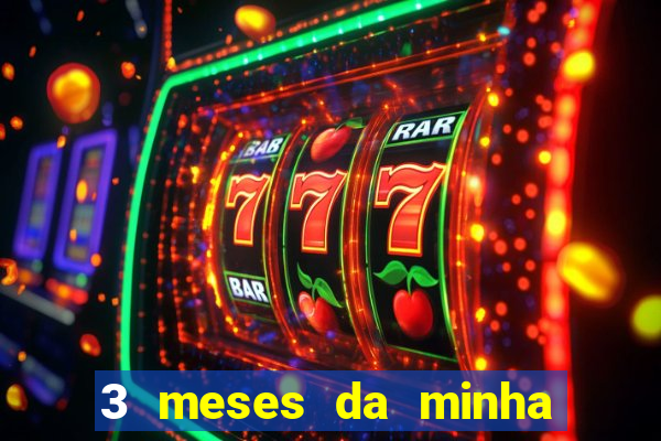 3 meses da minha princesa tumblr