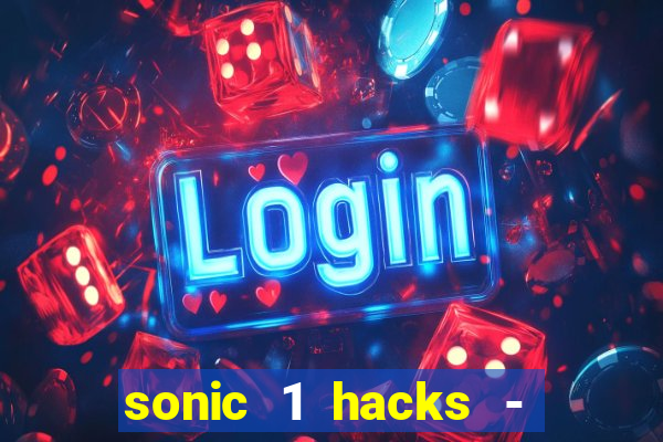 sonic 1 hacks - sonic retro
