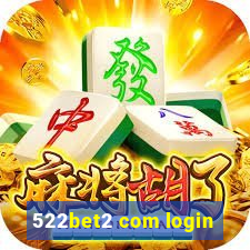 522bet2 com login