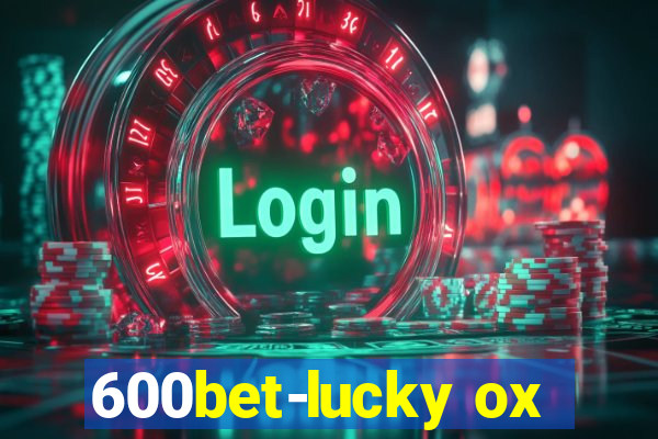 600bet-lucky ox