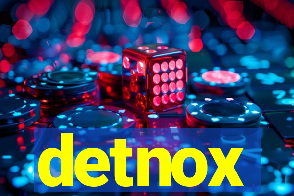 detnox
