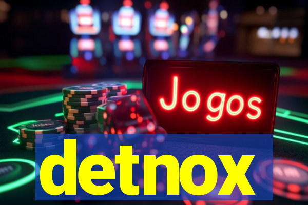 detnox
