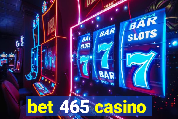 bet 465 casino