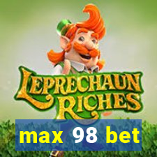 max 98 bet