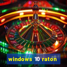 windows 10 raton