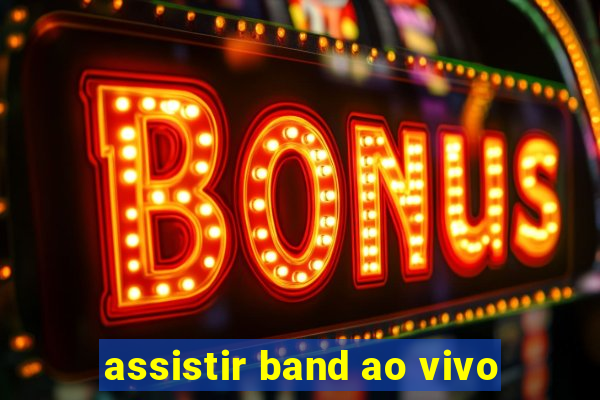 assistir band ao vivo