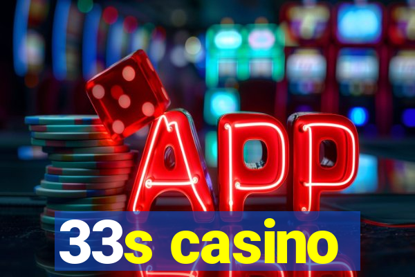 33s casino